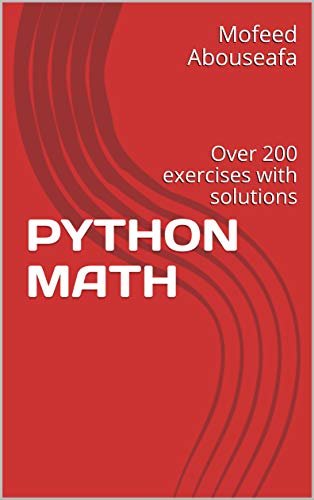 ダウンロード  PYTHON MATH: Over 200 exercises with solutions (English Edition) 本