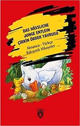 Das Hässliche Junge Entlein ( Çirkin Ördek Yavrusu) Almanca Türkçe Bakışımlı Hikayeler indir