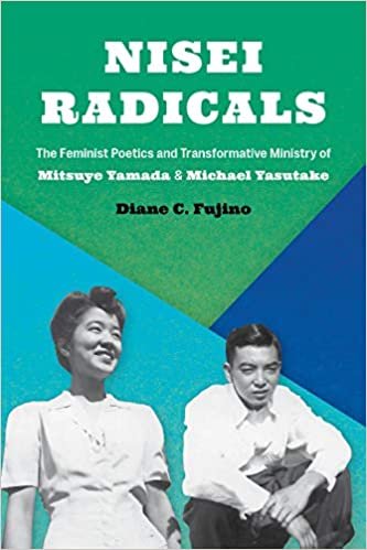Nisei Radicals: The Feminist Poetics and Transformative Ministry of Mitsuye Yamada and Michael Yasutake