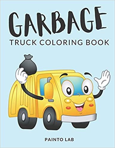 Garbage Truck Coloring Book: Trash Truck Coloring Pages, Over 50 Pages to Color, Perfect Bin Lorry colouring pages for boys, girls, and kids of ages ... Guaranteed! (Garbage Trucks For Kids, Band 1)