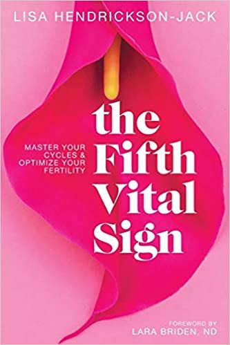 تحميل The Fifth Vital Sign: Master Your Cycles &amp; Optimize Your Fertility