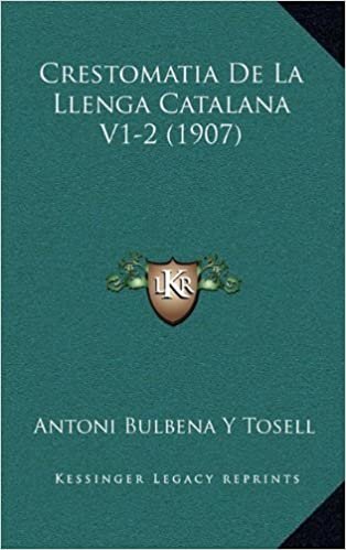 تحميل Crestomatia de La Llenga Catalana V1-2 (1907)