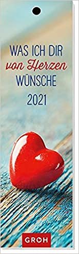 Was ich dir von Herzen wünsche 2021: Lesezeichenkalender indir