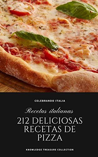 212 Deliciosas Recetas de Pizza (Spanish Edition)