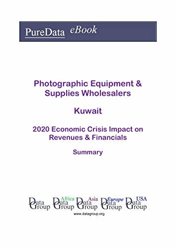 ダウンロード  Photographic Equipment & Supplies Wholesalers Kuwait Summary: 2020 Economic Crisis Impact on Revenues & Financials (English Edition) 本