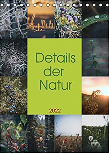 Details der Natur (Tischkalender 2022 DIN A5 hoch): Detailreiche Naturaufnahmen aus allen Jahreszeiten (Monatskalender, 14 Seiten )