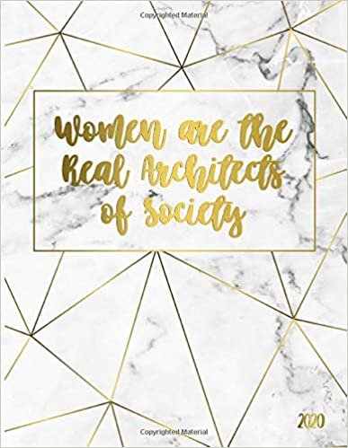 تحميل Women Are The Real Architects Of Society 2020: Daily Weekly 2020 Planner, Organizer &amp; Agenda with Inspirational Quotes, U.S. Holidays, To-Do’s, Vision Boards &amp; Notes - Female Empowerment