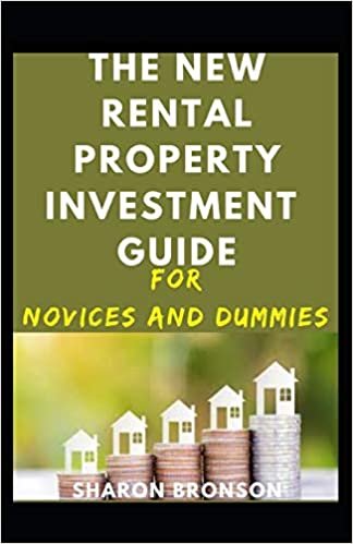 The New Rental Property Investment Guide For Novices And Dummies indir