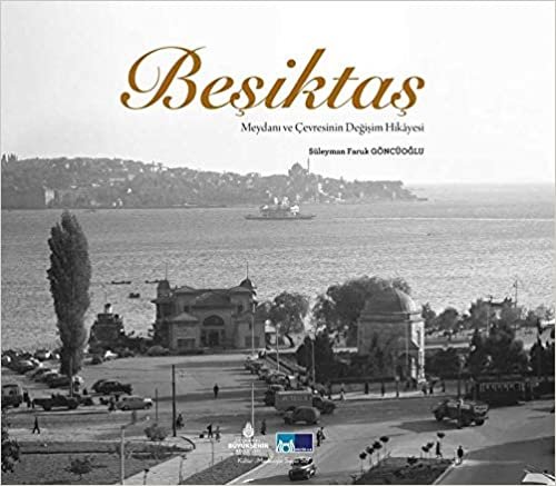 Beşiktaş Meydanı ve Çevresinin Değişimi Hikayesi indir