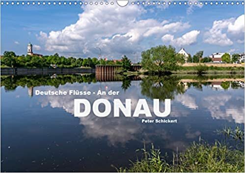 ダウンロード  Deutsche Fluesse - An der Donau (Wandkalender 2021 DIN A3 quer): Die wunderbare Region an der Donau von Sigmaringen bis Passau. (Monatskalender, 14 Seiten ) 本