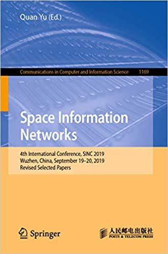 Space Information Networks: 4th International Conference, SINC 2019, Wuzhen, China, September 19-20, 2019, Revised Selected Papers (Communications in Computer and Information Science)