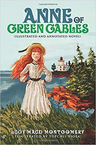 ダウンロード  Anne Of Green Gables (Illustrated and Annotated Novel): Revised Classic with New Illustrations and Commentary 本