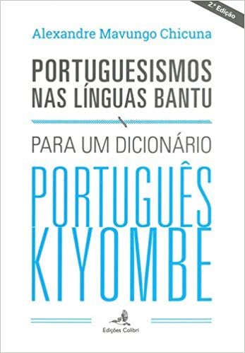indir Portuguesismos nas Línguas Bantu Para um dicionário português kiyombe (Portuguese Edition)