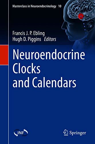 ダウンロード  Neuroendocrine Clocks and Calendars (Masterclass in Neuroendocrinology Book 10) (English Edition) 本