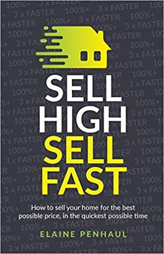 indir Sell High, Sell Fast: How to sell your home for the best possible price, in the quickest possible time