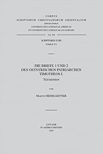 indir Die Briefe 1 Und 2 Des Ostsyrischen Patriarchen Timotheos I., T. (Corpus Scriptorum Christianorum Orientalium): Volume 702