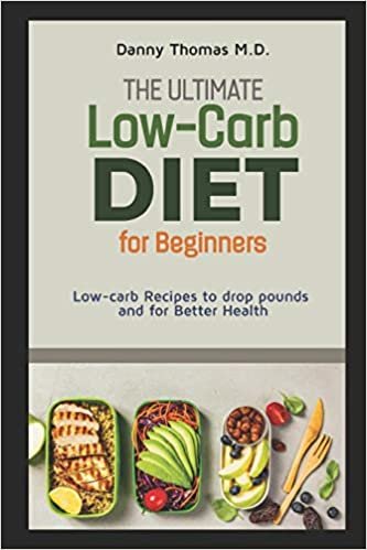 ダウンロード  The Ultimate Low-Carb Diet for Beginners: Low-carb Recipes to drop pounds and for Better Health 本