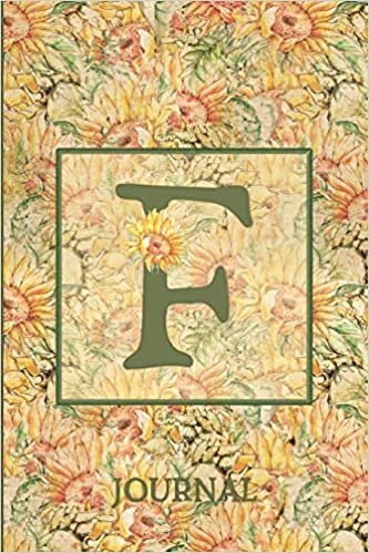 F Journal: Vintage Sunflower Journal Monogram Initial F Lined Notebook | Decorated Interior indir