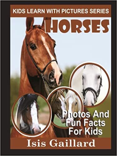 اقرأ Horses: Photos and Fun Facts for Kids (Kids Learn With Pictures) الكتاب الاليكتروني 