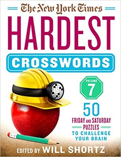 The New York Times Hardest Crosswords Volume 7: 50 Friday and Saturday Puzzles to Challenge Your Brain indir