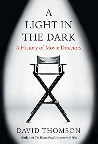 ダウンロード  A Light in the Dark: A History of Movie Directors (English Edition) 本