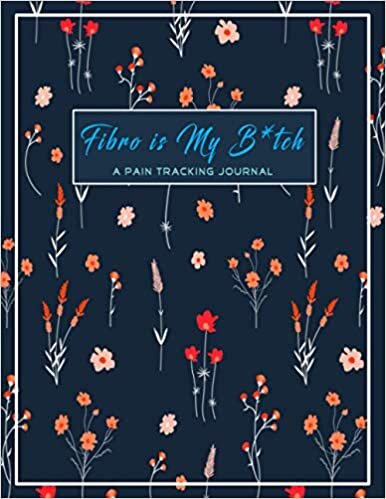 indir Fibro is my B*tch pain tracking journal: A journal diary for anyone suffering from Fibromyalgia to record medicine and food allergies along with mood and pain locations.