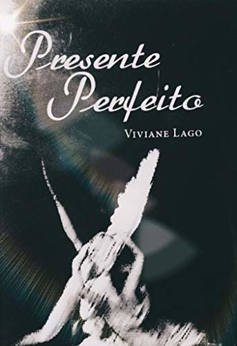 Presente Perfeito (Portuguese Edition)