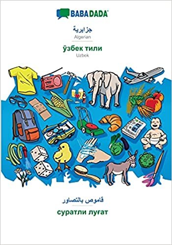 BABADADA, Algerian (in arabic script) - Uzbek (in cyrillic script), visual dictionary (in arabic script) - visual dictionary (in cyrillic script): ... script), visual dictionary (Arabic Edition)