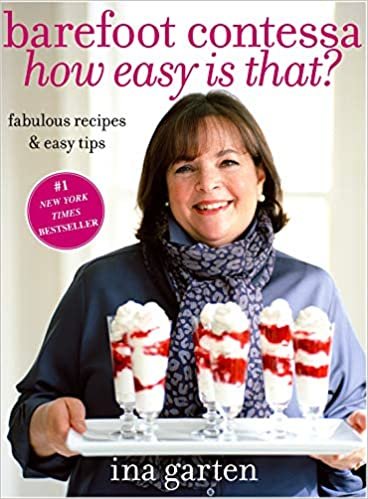 Barefoot Contessa How Easy Is That?: Fabulous Recipes & Easy Tips: A Cookbook (Fabulous Recipes and Easy Tips)