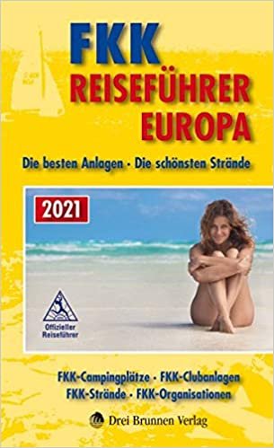 FKK-Reisefuehrer Europa 2021: Die besten Anlagen - die besten Straende ダウンロード