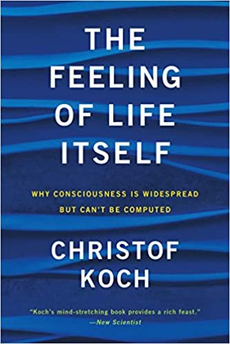 ダウンロード  The Feeling of Life Itself: Why Consciousness Is Widespread but Can't Be Computed (Mit Press) 本