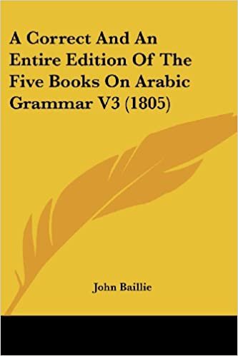 تحميل A Correct and an Entire Edition of the Five Books on Arabic Grammar V3 (1805)