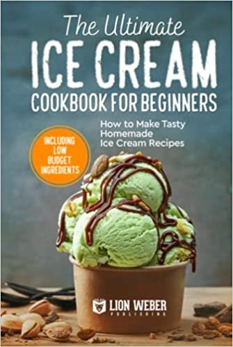 تحميل The Ultimate Ice Cream Cookbook for Beginner’s: How to Make Tasty Homemade Ice Cream Recipes (Including Low Budget Ingredients)