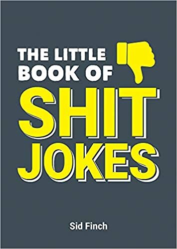 Sid Finch The Little Book of Shit Jokes: The Ultimate Collection of Jokes That Are So Bad They're Great تكوين تحميل مجانا Sid Finch تكوين