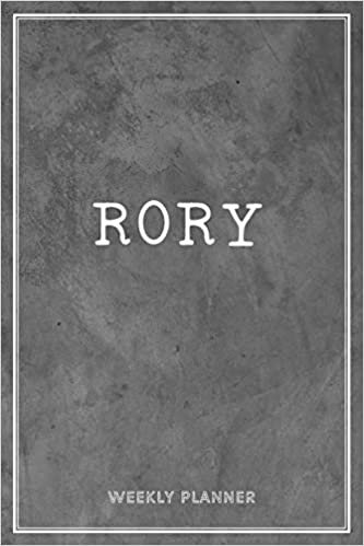 Rory Weekly Planner: Business Planners To Do List Organizer Academic Schedule Logbook Appointment Undated Personalized Personal Name Record Remember Notes Grey Loft Wall Art