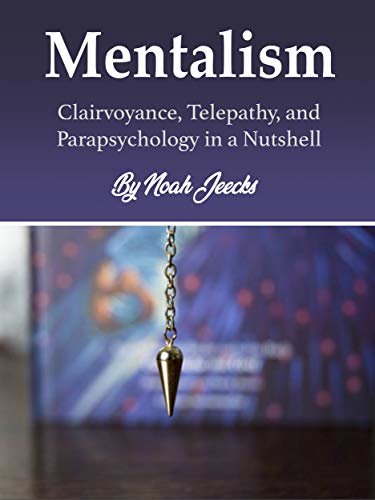 ダウンロード  Mentalism: Clairvoyance, Telepathy, and Parapsychology in a Nutshell (English Edition) 本