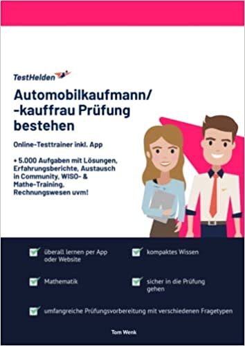 Automobilkaufmann/-kauffrau Prüfung bestehen: Online-Testtrainer inkl. App I + 5.000 Aufgaben mit Lösungen, Erfahrungsberichte, Austausch in ... Rechnungswesen uvm! (German Edition)