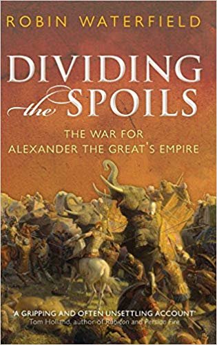 Dividing the Spoils: The War for Alexander the Great s Empire (Ancient Warfare and Civilization) indir