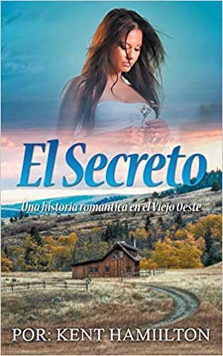 اقرأ El Secreto: Una historia romantica en el Viejo Oeste الكتاب الاليكتروني 