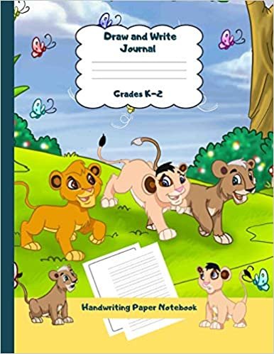 indir Draw and Write Journal Grades K-2 Handwriting Paper Notebook: Happy Lions Dashed Mid Line School Exercise Book Plus Sketch Pages for Boys and Girls (Efrat Haddi Handwriting Practice Paper, Band 31)