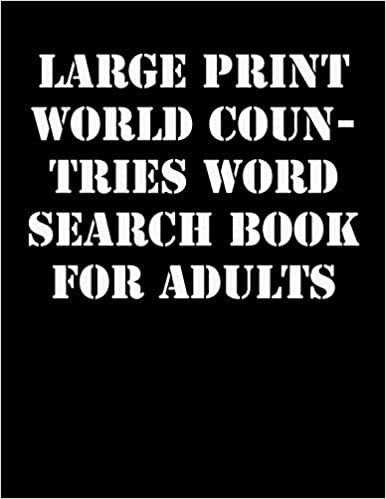 Large print World Countries Word Search Book for Adults: large print puzzle book.8,5x11, matte cover,41 Activity Puzzle Book with solution