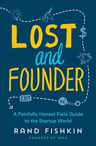 ダウンロード  Lost and Founder: A Painfully Honest Field Guide to the Startup World (English Edition) 本