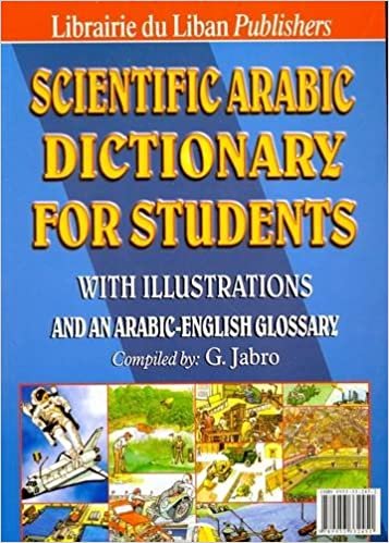Illustrated Scientific Arabic Dictionary for Students: With an Arabic-English Glossary