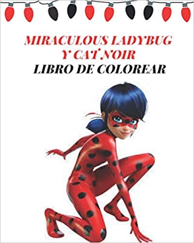ダウンロード  MIRACULOUS LADYBUG Y CAT NOIR LIBRO DE COLOREAR: Este libro para colorear es una gran actividad fuera de la pantalla para estimular la creatividad y la imaginación de un niño. 本