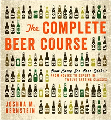 ダウンロード  The Complete Beer Course: Boot Camp for Beer Geeks: From Novice to Expert in Twelve Tasting Classes 本