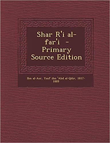 تحميل Shar R&#39;i Al-Far&#39;i - Primary Source Edition