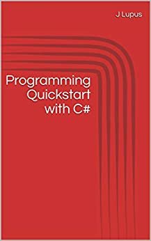 ダウンロード  Programming Quickstart with C# (English Edition) 本