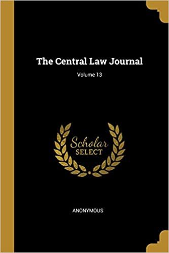 The Central Law Journal; Volume 13