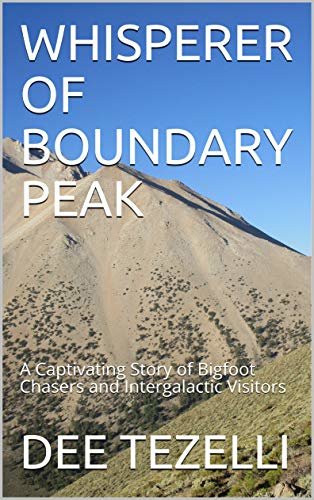 WHISPERER OF BOUNDARY PEAK: A Captivating Story of Bigfoot Chasers and Intergalactic Visitors (English Edition)