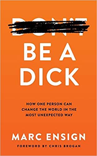 indir Be a Dick: How One Person Can Change the World in the Most Unexpected Way